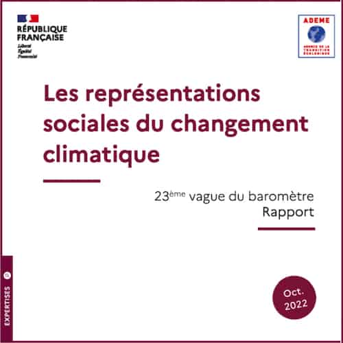 Barometre 2022 ADEME : représentations sociales du changement climatique