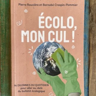 « Écolo mon cul ! » : le livre anti-greenwashing