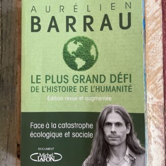 Aurélien Barrau : le plus grand défi de l’histoire de l’humanité